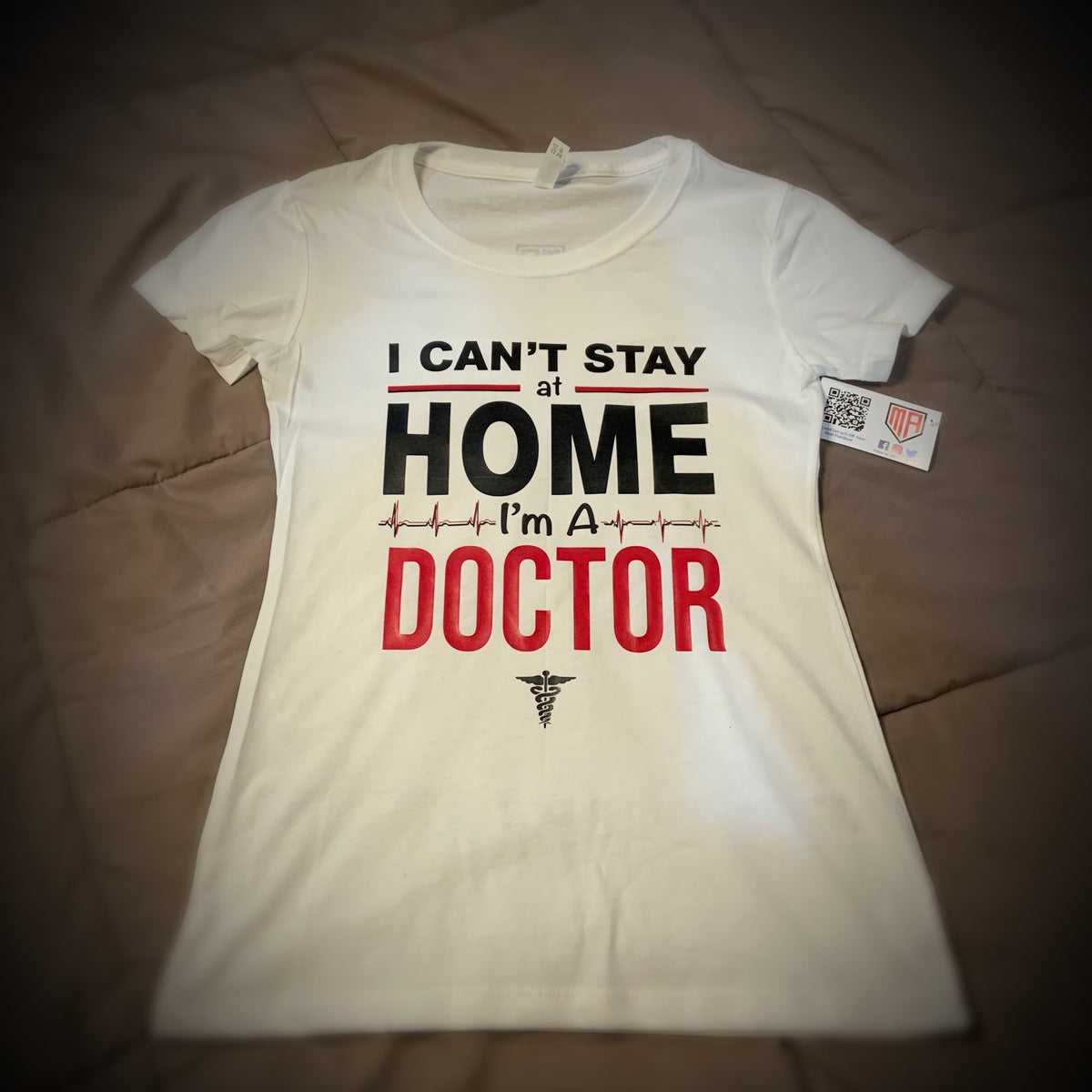 Profession - Doctor - I can't stay home. I'm a Doctor Shirt - 550strong