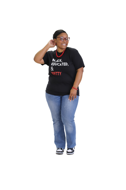 Black Educated and Pretty Shirt - 550strong