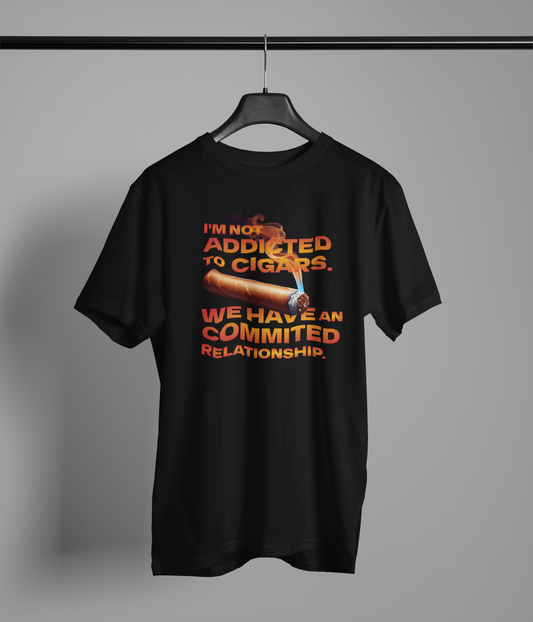 I'm Not Addicted To Cigars, We Have An Committed Relationship - Leaf Life Shirt