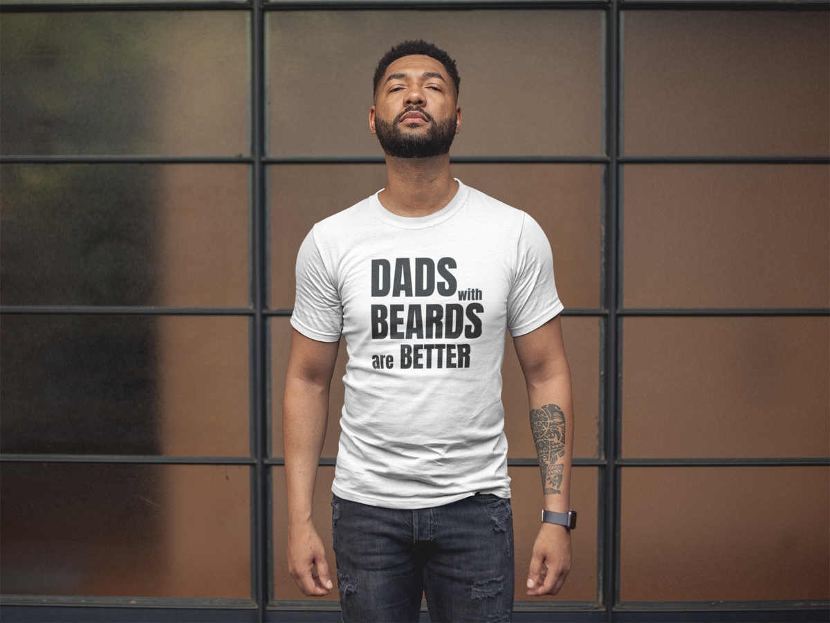 Family - Dads with Beards are Better Shirt - 550strong
