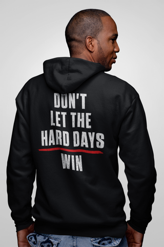 Don’t Let the Hard Days Win Hoodie – Hero Collection