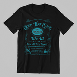 GTG We All We Got TShirt