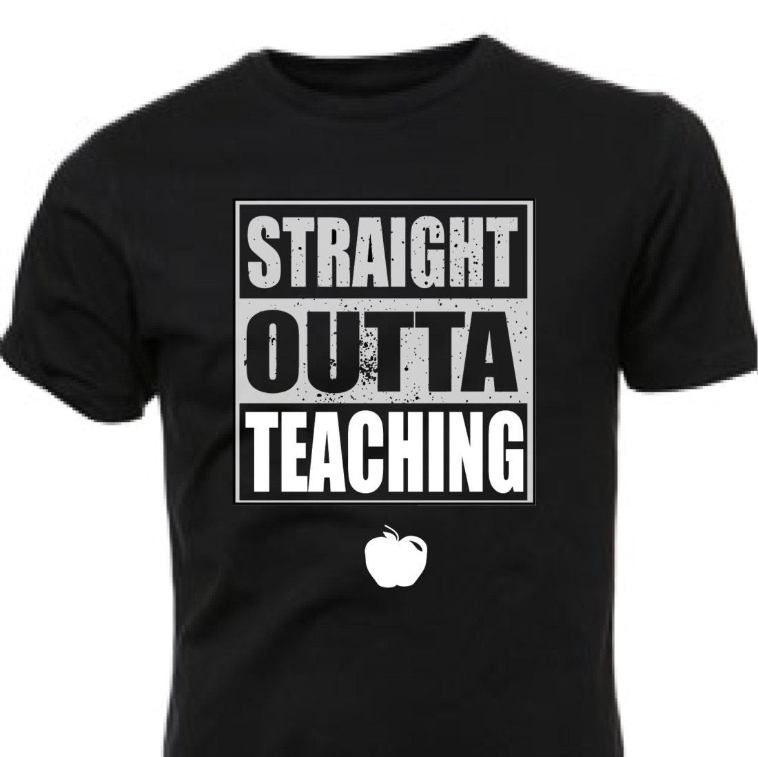 Custom Straight Outta Teaching - For our Teachers and other educators
