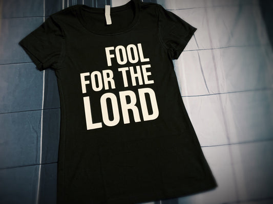 Fool for the Lord Shirt - 550strong